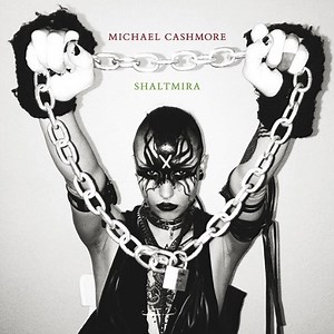 Michael Cashmore, Shaltmira - Michael Cashmore / Shaltmira
