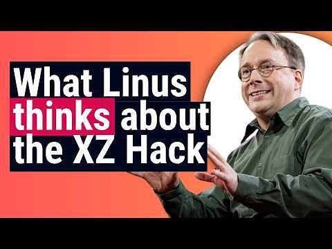 Linus Torvalds: Speaks on XZ Hack in Linux and Trust in Open Source Dev