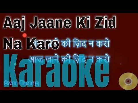 Aaj Jaane Ki Zidd Na Karo Farida Khanum Karaoke