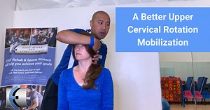 A Better Upper Cervical Rotation Mobilization