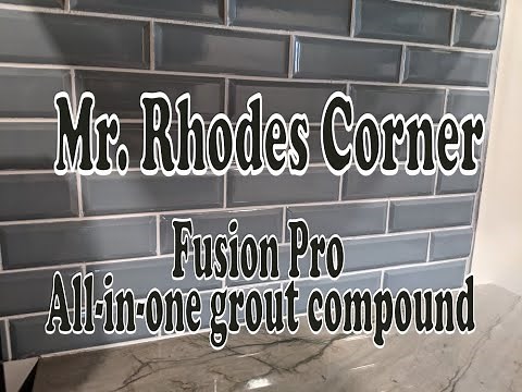 Mr. Rhodes Corner: Using Fusion Pro Single Component Grout Compound