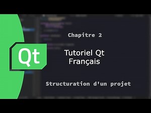 Tutoriel framework GUI Qt Français | Chapitre 2 | Structuration du projet