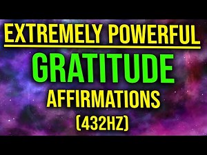 The Most Powerful Gratitude Affirmations (432Hz) | Listen for 20 Days