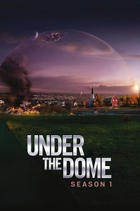 Under the Dome Season 1 (2013), Watch Full Episodes Online on TVOnic