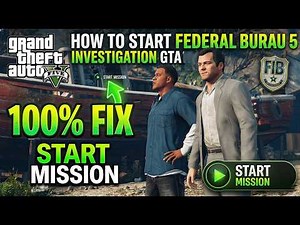 How to Start Federal investigation Bureau GTA 5