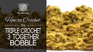 The Treble Crochet 3 Together (Tr3tog) Bobble Stitch :: Crochet Stitch #184