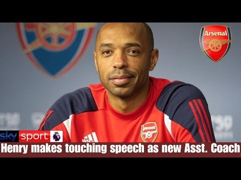 THIERRY HENRY RETURNS: EMOTIONAL SPEECH AS ARSENAL'S NEW ASSISTANT COACH