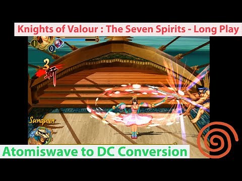 Knights of Valour : The Seven Spirits - Atomiswave to Dreamcast Conversion! - Long Play