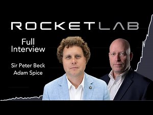Full Interview with Rocket Lab’s Sir Peter Beck and Adam Spice (Q1 2025)
