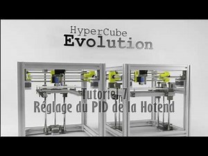 FR - HyperCube Evolution - Tuto 7 : Réglage du PID