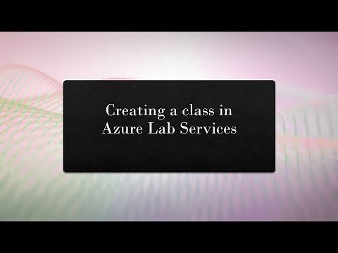Creating a Class in Azure Lab Services