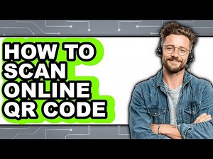 How to Scan Online Qr Code (full Guide)