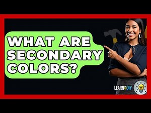 What Are Secondary Colors? - LearnToDIY360.com