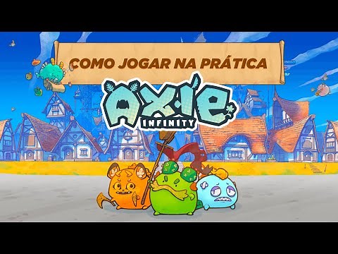 SAIBA COMO JOGAR AXIE INFINITY NA PRÁTICA