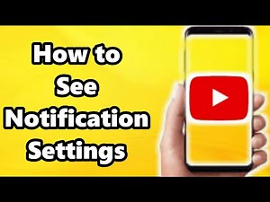 How to Explore and See Notification Settings on YouTube
