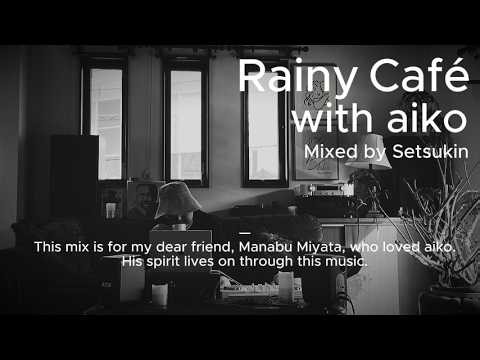 Rainy Café with aiko ☕🌧 | 87 Min Cozy J-Pop Mix for Relax, Study & Night Drive | aikoメドレー | Setsukin