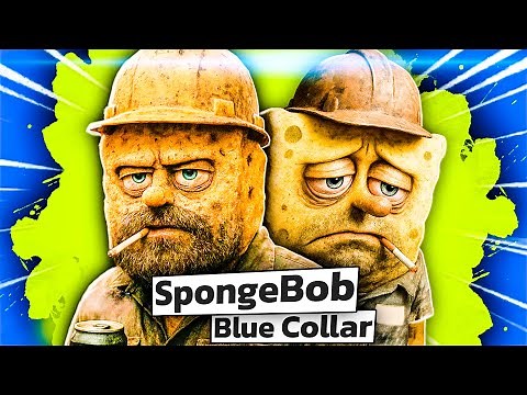 Blue Collar SpongeBob. Anthem?