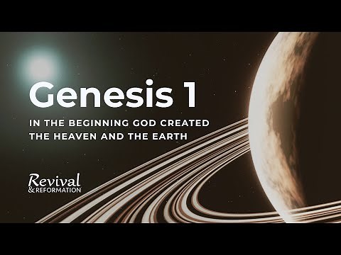Genesis 1 - In the beginning God created the heaven and the earth.