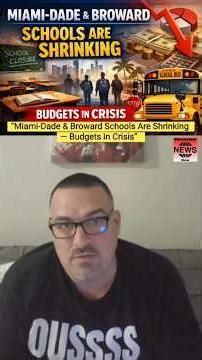“Miami-Dade & Broward Schools Are Shrinking — Budgets in Crisis”