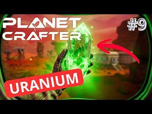 The Planet Crafter 2.0: Unlimited Uranium? The guide to never run out again!