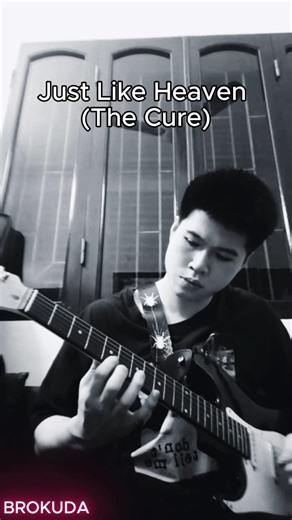 Tôi chơi bài Just Like Heaven của The Cure #brokuda #thecure #guitarcover