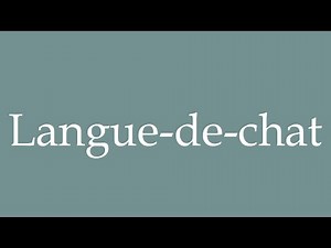 How to Pronounce ''Langue-de-chat'' (Cat's tongue) Correctly in French