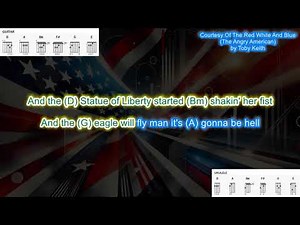 Courtesy of the Red White & Blue (no capo) by Toby Keith play along with scrolling chords and lyrics