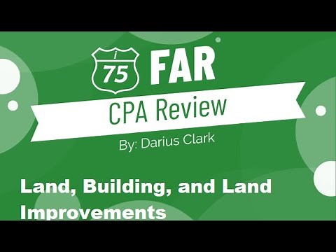 CPA FAR Exam-Fixed Assets, Land, Building and Land Improvements by Darius Clark-i-75 CPA Review.