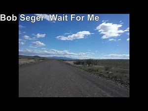 Bob Seger Wait For Me