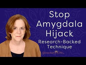 Science-Backed Tool to Calm An Amygdala Hijack