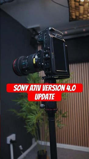 Sony A7IV Version 4.0 Update