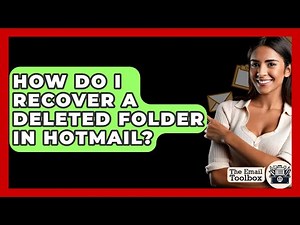 How Do I Recover A Deleted Folder In Hotmail? - TheEmailToolbox.com