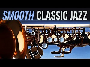 Jazz Music • Smooth Classic Jazz • Best Relaxing Soft Jazz Saxophone Instrumental Music