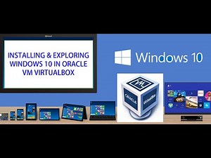 Installing and exploring Windows 10 in Oracle VM VirtualBox