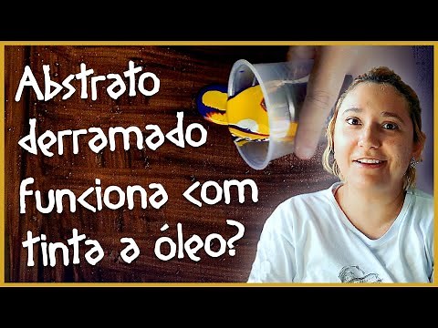 Série Pintura Abstrata: Derramado Funciona com a Tinta Óleo? Descubra Nesse Vídeo!