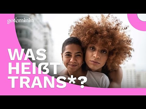 Trans*, Transidentität & Co. - was jeder über Transgender wissen sollte