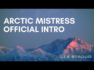 Arctic Mistress official introduction from Les Stroud