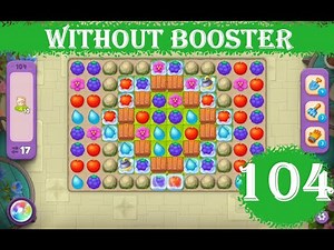 Gardenscapes Level 104 - [17 moves] [2023] [HD] solution of Level 104 Gardenscapes [No Boosters]