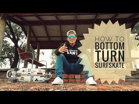 How to Bottom Turn - surfskate tutorial