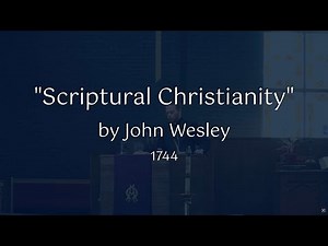 "Scriptural Christianity" Sermon by John Wesley