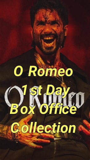 O Romeo | 1st Day Box Office Collection