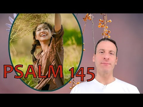 Psalm Chapter 145 Summary and What God Wants From Us
