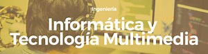 Informática y Tecnología Multimedia