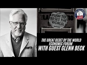 The Great Reset By The World Economic Forum – With Glenn Beck
