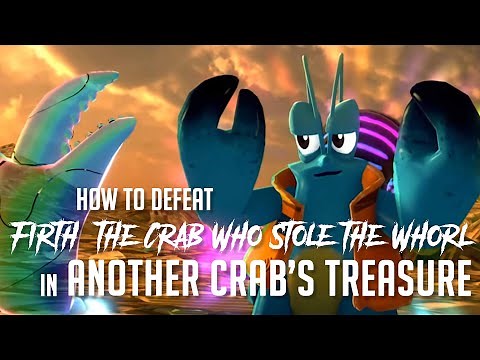 How to Defeat Firth, the Crab Who Stole the Whorl in Another Crab's Treasure (Easy Kill)