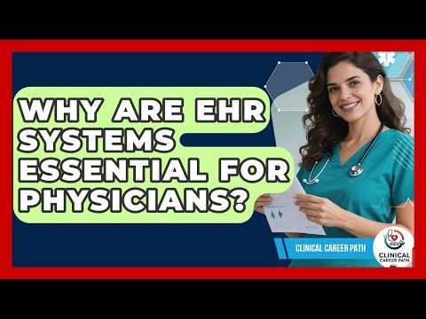 Why Are EHR Systems Essential For Physicians? - Clinical Career Path