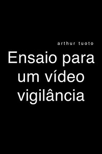 Essay for a Surveillance Video - Movie
