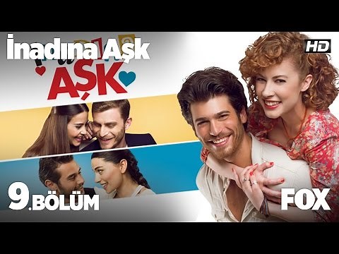 İnadına Aşk 9. Bölüm