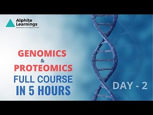 Proteomics and Genomics - Day -2 | Complete Course in 5 Hours | Beginners Program