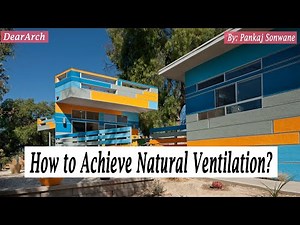 How to Achieve Natural Ventilation? | Natural Ventilation | Natural Ventilation Principles.